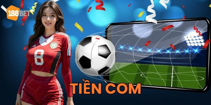 Bạn có đang hiểu sai về Tiền Com?